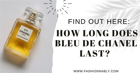 how long does bleu de chanel last